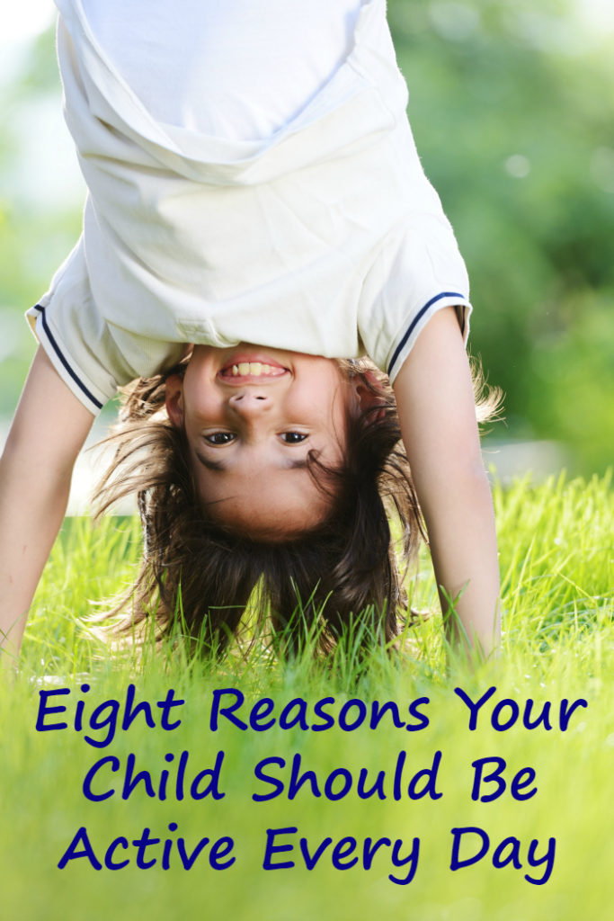 Eight Reasons Your Child Should Be Active Every Day